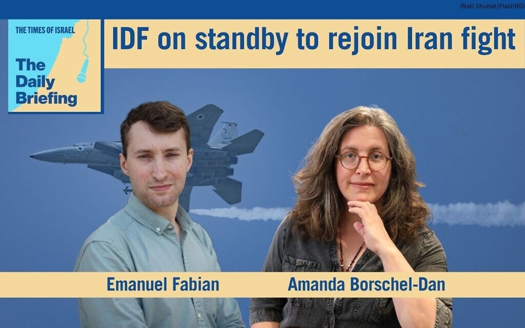 Daily Briefing July 12 – IDF on standby to rejoin Iran fight
