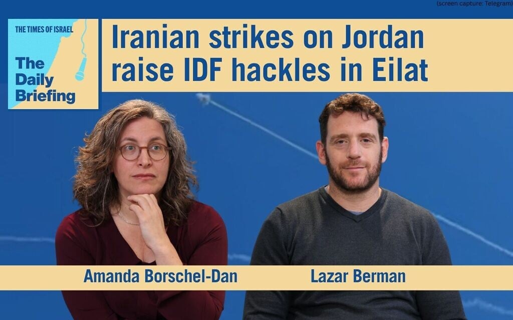 Daily Briefing July 20 – Iranian strikes on Jordan raise IDF hackles in Eilat