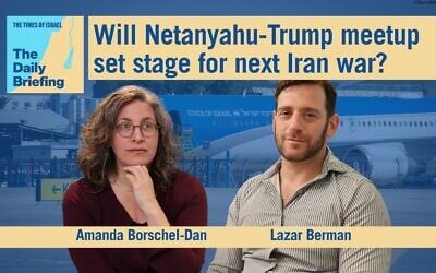 Diplomatic correspondent Lazar Berman joins host Amanda Borschel-Dan on today's Daily Briefing. (ToI/Flash90) Diplomatic correspondent Lazar Berman joins host Amanda Borschel-Dan on today's Daily Briefing. (ToI/Flash90)