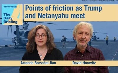 Editor David Horovitz joins host Amanda Borschel-Dan on today's Daily Briefing podcast. (ToI/CENTCOM) Editor David Horovitz joins host Amanda Borschel-Dan on today's Daily Briefing podcast. (ToI/CENTCOM)