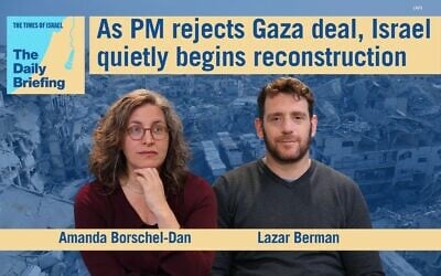 Diplomatic correspondent Lazar Berman joins host Amanda Borschel-Dan for today's Daily Briefing. (ToI/AP)