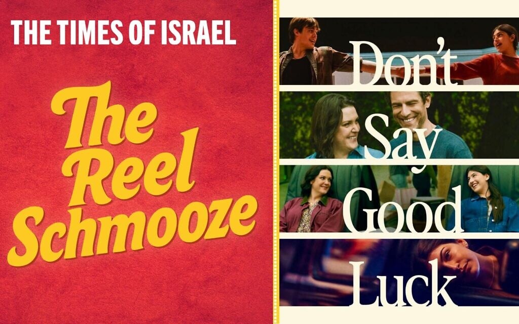 The 2026 Sandler family production 'Don't Say Good Luck' is this week's featured film on The Reel Schmooze. (Courtesy)