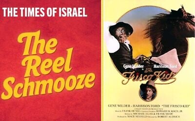 1979 'The Frisco Kid,' starring Gene Wilder and Harrison Ford, is this week's featured film on The Reel Schmooze podcast. (courteys)