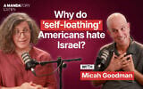 Author and public intellectual Dr. Micah Goodman joins ToI deputy editor Amanda Borschel-Dan on this week's A Mandatory Listen. (ToI)