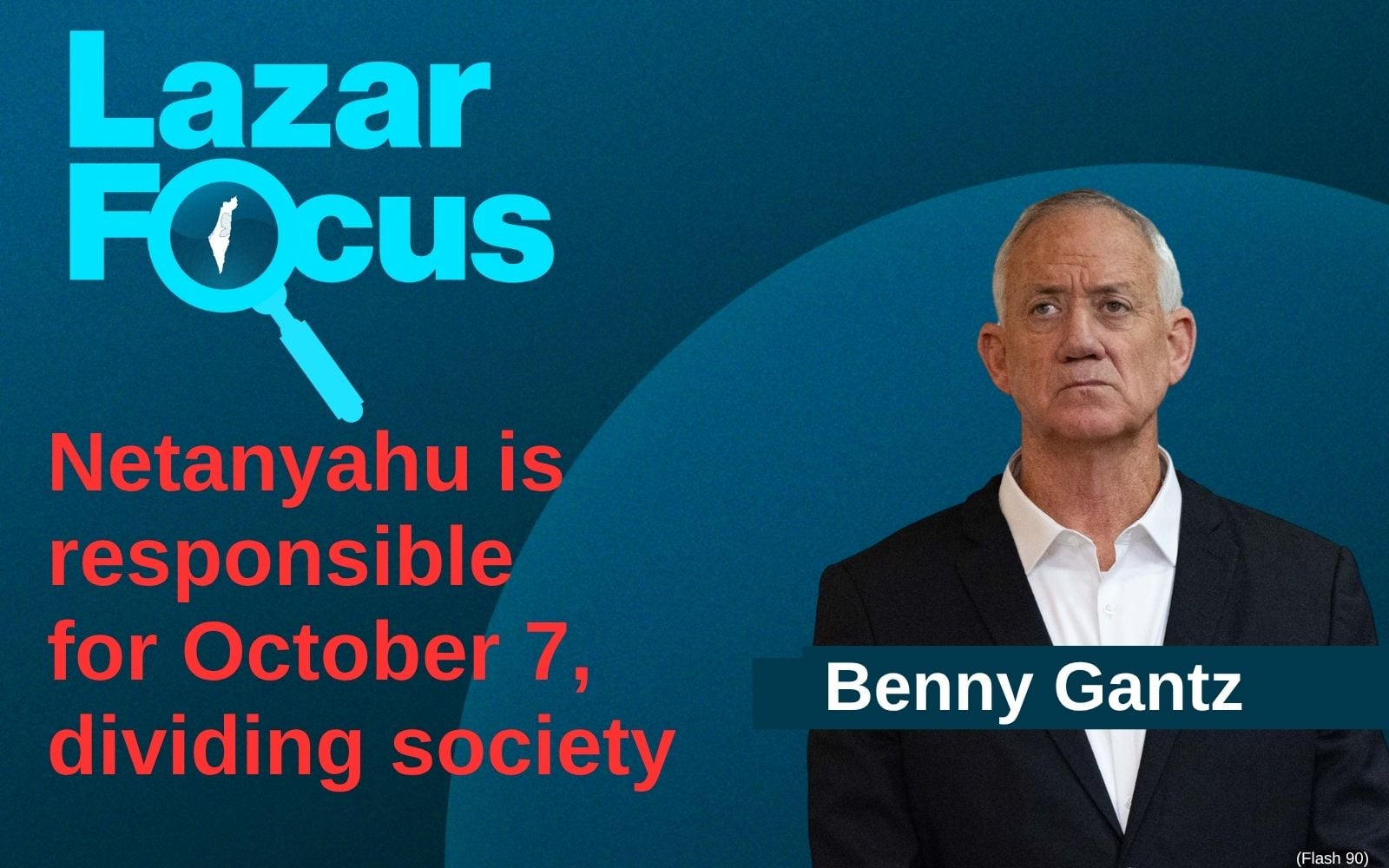 Benny Gantz: Netanyahu is responsible for October 7, dividing society