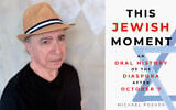 'This Jewish Moment' author Michael Posner in Toronto, August 2026. (Robert Sarner)