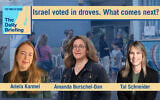 Political correspondents Tal Schneider and Ariela Karmel join host Amanda Borschel-Dan for today's Daily Briefing podcast. (ToI/Flash90)