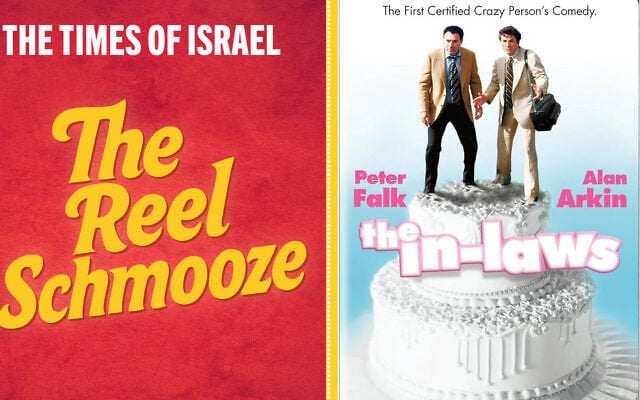 The 1979 'The In-Laws' is featured on this week's The Reel Schmooze. (courtesy)