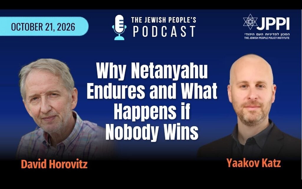 Why Netanyahu endures and ahat Happens if nobody wins – with David Horovitz - Sponsored Content